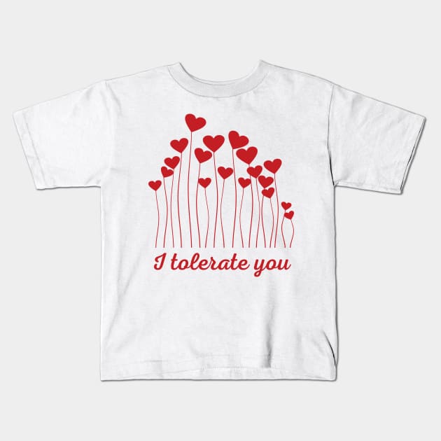 I Tolerate You Kids T-Shirt by Slightly Unhinged